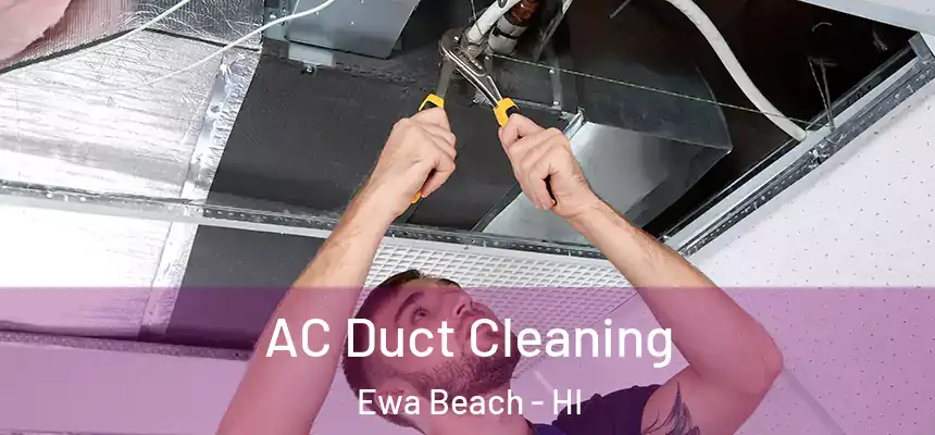  AC Duct Cleaning Ewa Beach - HI