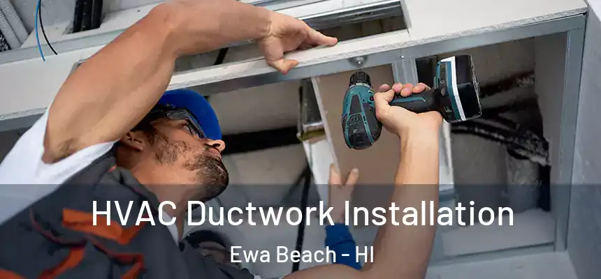  HVAC Ductwork Installation Ewa Beach - HI