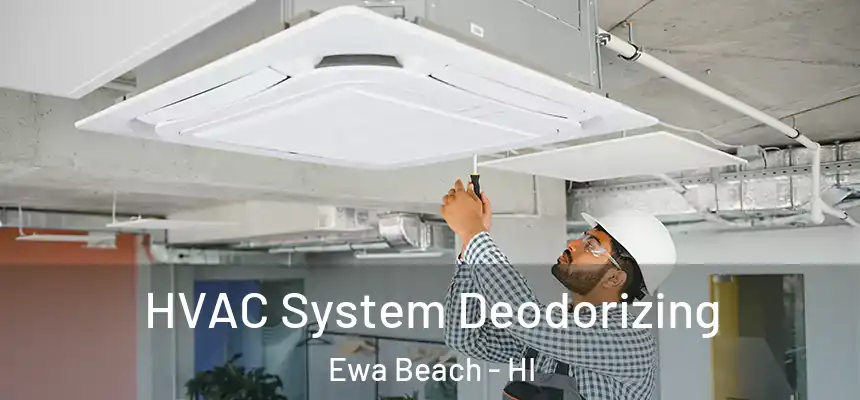  HVAC System Deodorizing Ewa Beach - HI